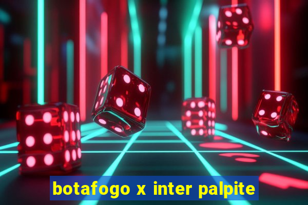 botafogo x inter palpite